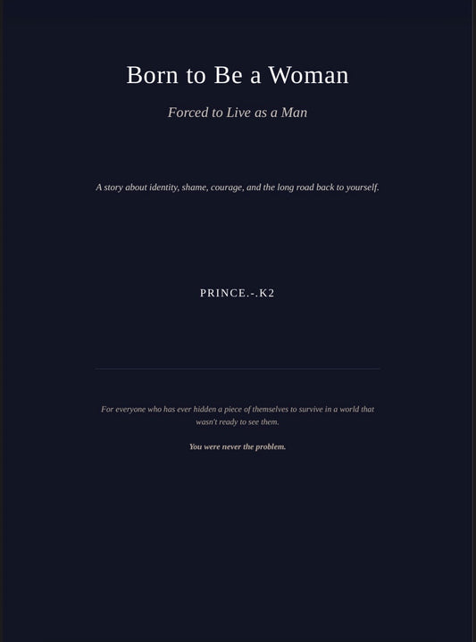 Born to Be a Woman: Forced to Live as a Man